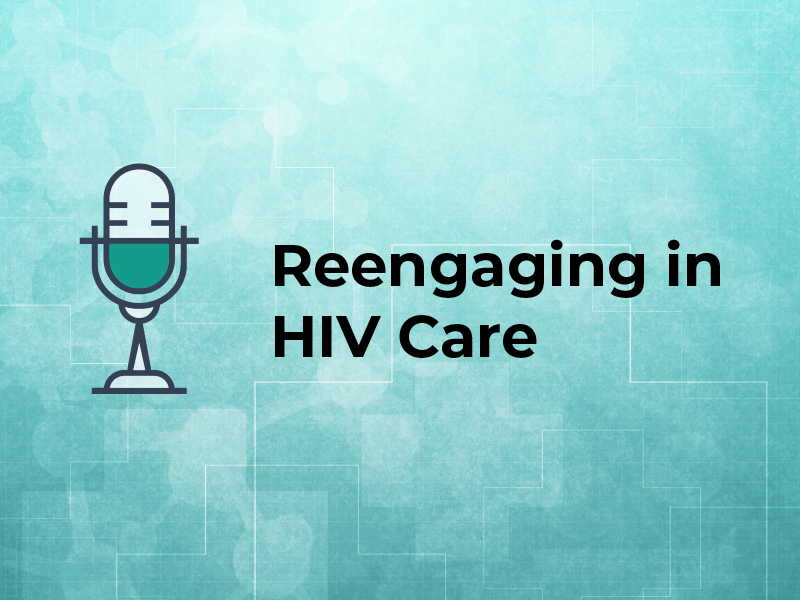 Reengaging in HIV Care