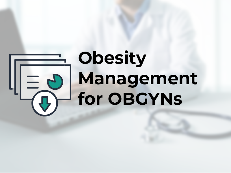 Obesity management for OBGYNs