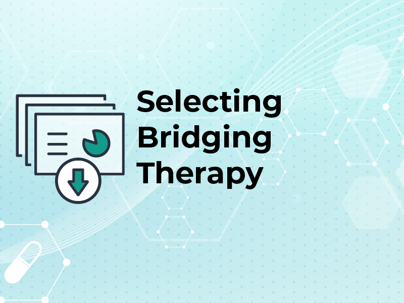 Selecting Bridging Therapy