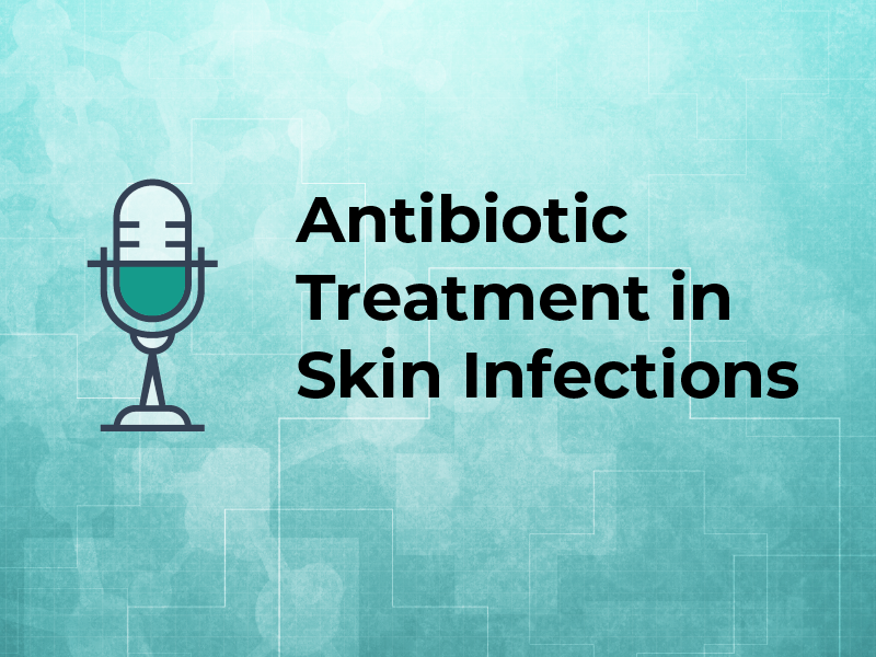 Antibiotic Treatment in Skin Infections