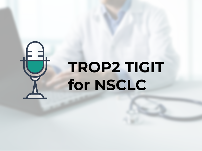 TROP2 TIGIT for NSCLC