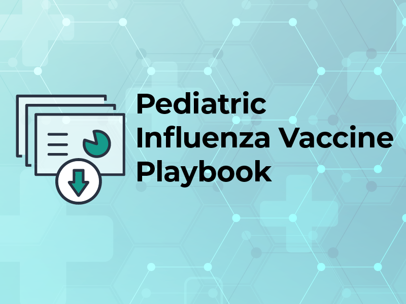 Pediatric Influenza Vaccine Playbook