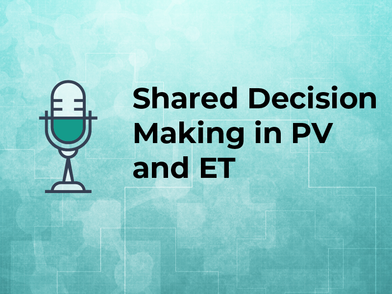 Shared Decision Making in PV and ET