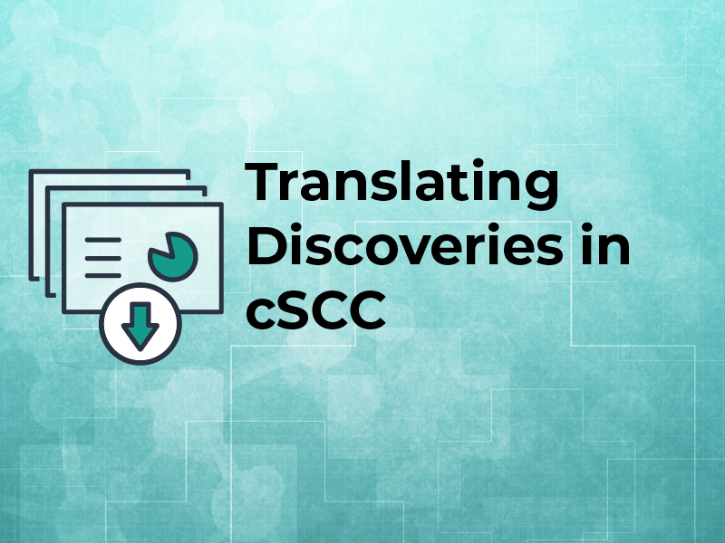 Translating Discoveries in cSCC