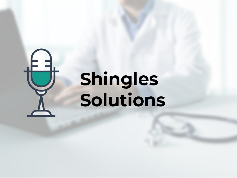 Shingles Solutions Podcast