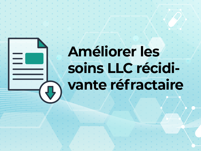 Améliorer les soins LLC récidivante réfractaire