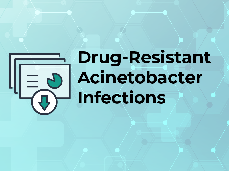 Drug-Resistant Acinetobacter Infections Slides