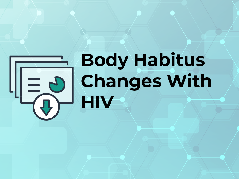 Body Habitus Changes With HIV