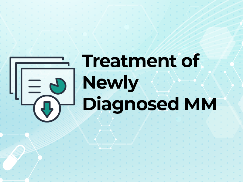 Treatment of Newly Diagnosed MM