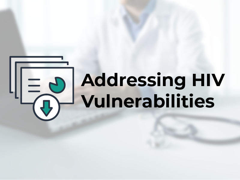 Addressing HIV Vulnerabilities Downloadable Slides