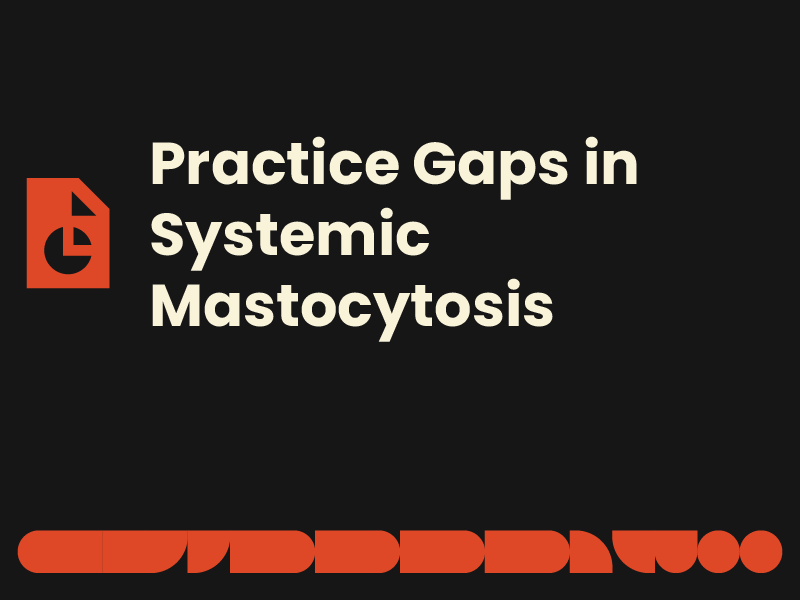Practice gaps in systemic mastocytosis