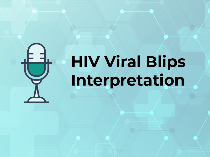 HIV Viral Blips Interpretation