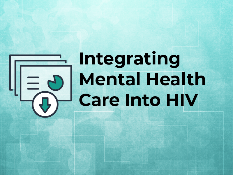 Integrating Mental Health Care Into HIV Care Slides