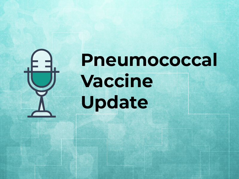 Pneumococcal Vaccine Update