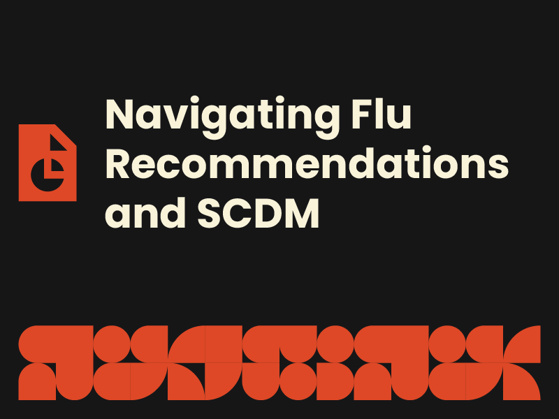 Navigating Flu Recommendations and SCDM