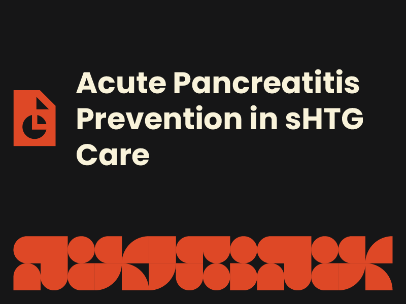 Acute pancreatitis prevention in sHTG care