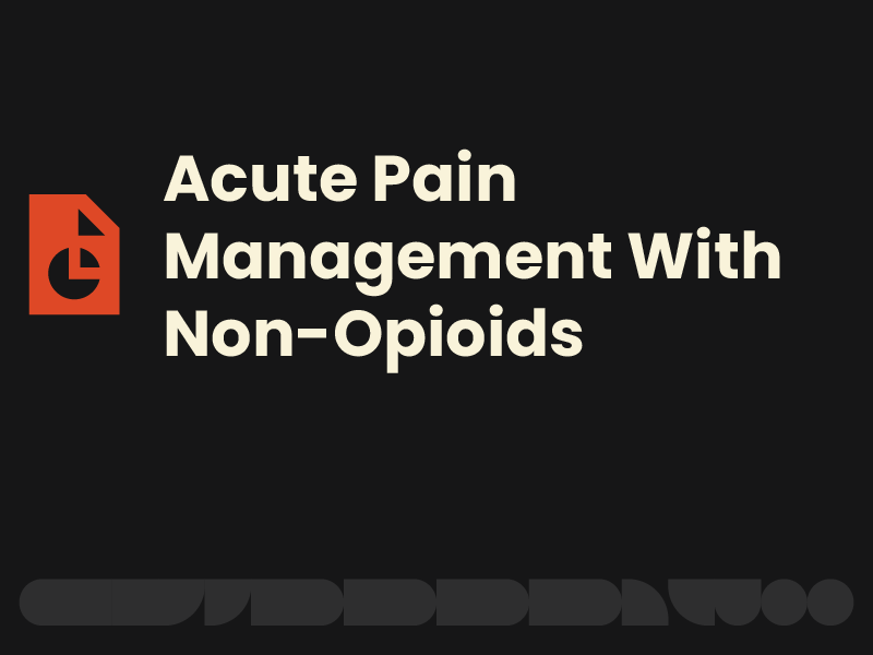 Acute Pain Management With Nonopioids