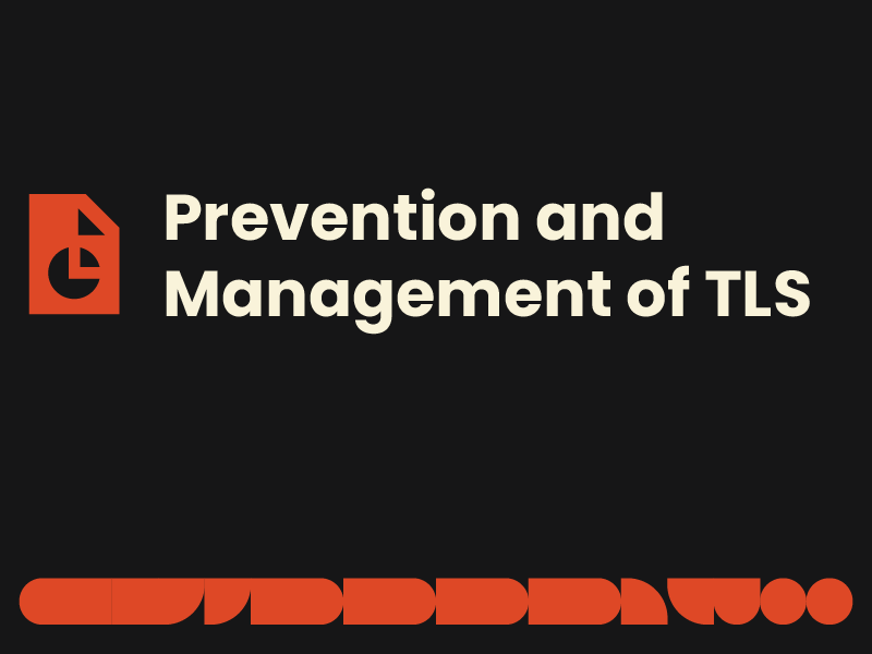 Prevention and Management of TLS